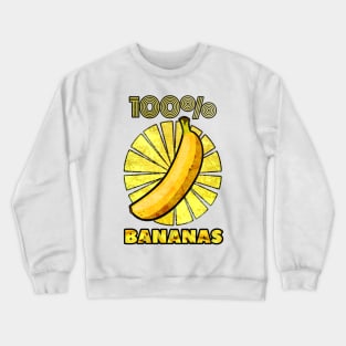 100% BANANAS Crewneck Sweatshirt